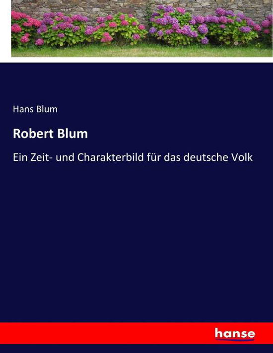 Robert Blum - Blum - Książki -  - 9783744628549 - 21 lutego 2017