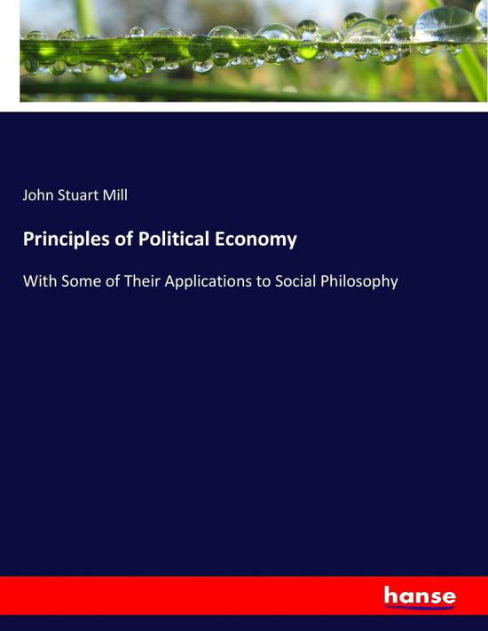 Cover for Mill · Principles of Political Economy (Bok) (2017)