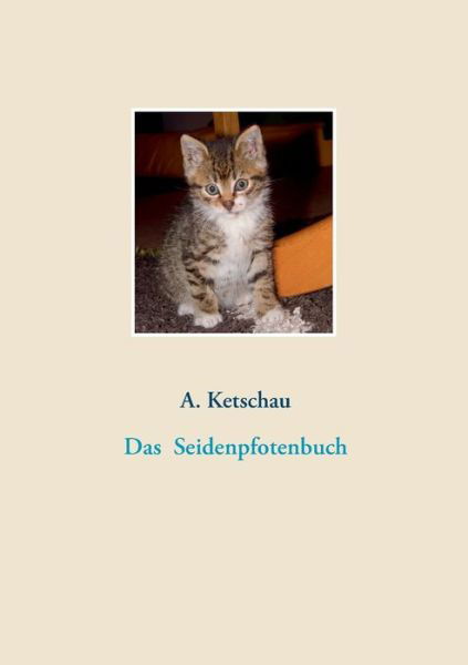 Cover for Ketschau · Das Seidenpfotenbuch (Book) (2019)