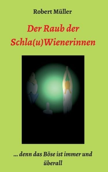 Der Raub der Schla (u)Wienerinnen - Müller - Kirjat -  - 9783749777549 - keskiviikko 5. helmikuuta 2020