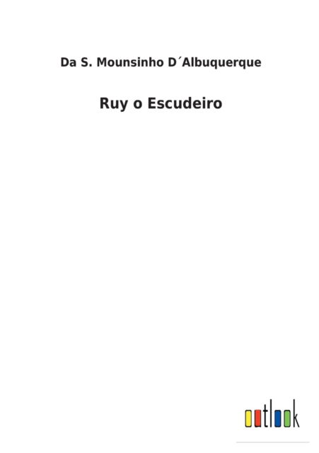 Cover for Da S Mounsinho Dalbuquerque · Ruy o Escudeiro (Paperback Book) (2022)