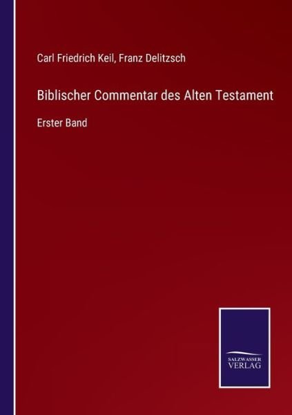 Biblischer Commentar des Alten Testament - Carl Friedrich Keil - Books - Bod Third Party Titles - 9783752548549 - November 23, 2021