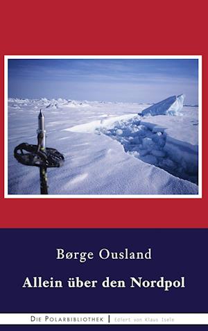 Cover for Børge Ousland · Allein über den Nordpol (Hardcover Book) (2021)