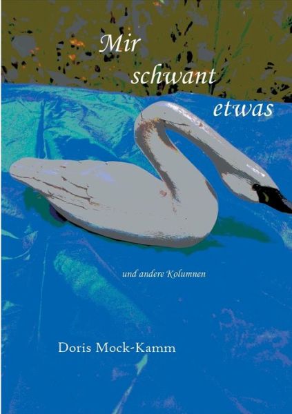 Cover for Doris Mock-Kamm · Mir schwant etwas: und andere Kolumnen (Paperback Book) (2021)