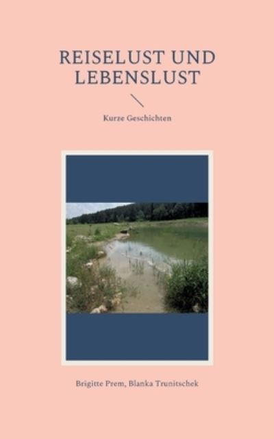 Cover for Brigitte Prem · Reiselust und Lebenslust (Paperback Book) (2022)