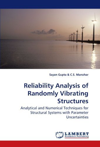 Cover for Sayan Gupta · Reliability Analysis of Randomly Vibrating Structures: Analytical and Numerical Techniques for Structural Systems with Parameter Uncertainties (Paperback Bog) (2009)