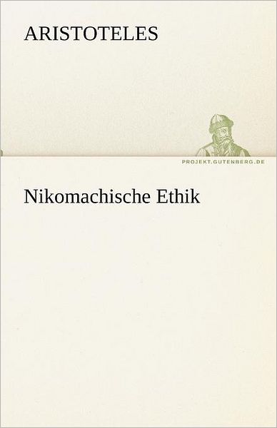 Cover for Aristoteles · Nikomachische Ethik (Tredition Classics) (German Edition) (Paperback Book) [German edition] (2012)