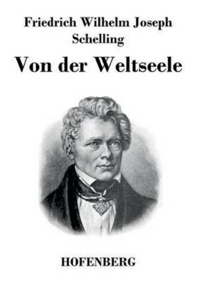 Cover for Friedrich Wilhelm Joseph Schelling · Von Der Weltseele (Pocketbok) (2016)