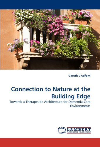 Cover for Garuth Chalfont · Connection to Nature at the Building Edge: Towards a Therapeutic Architecture for Dementia Care Environments (Paperback Book) (2011)