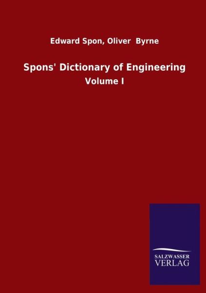 Cover for Edward Byrne Oliver Spon · Spons' Dictionary of Engineering: Volume I (Taschenbuch) (2020)