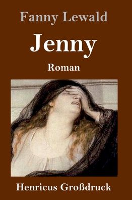 Cover for Fanny Lewald · Jenny (Grossdruck): Roman (Inbunden Bok) (2020)