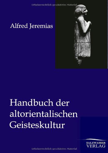 Cover for Alfred Jeremias · Handbuch der altorientalischen Geisteskultur (Paperback Book) [German edition] (2012)