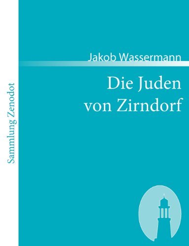 Cover for Jakob Wassermann · Die Juden Von Zirndorf (Sammlung Zenodot) (German Edition) (Paperback Book) [German edition] (2007)