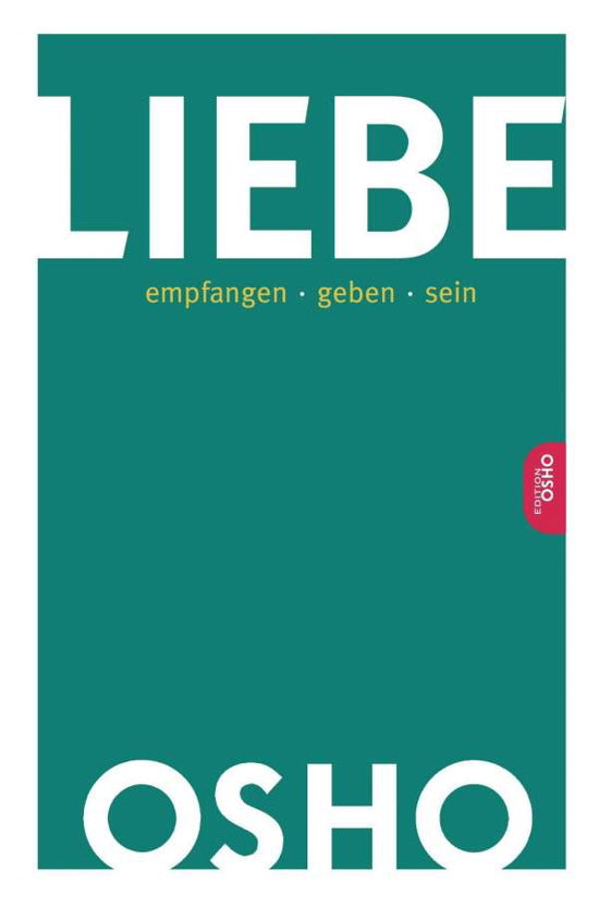 Liebe - Osho - Książki - Innenwelt Verlag GmbH - 9783947508549 - 20 września 2021