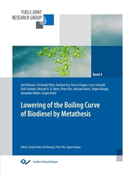 Lowering of the boiling curve of biodiesel by metathesis - Jürgen Krahl - Kirjat - Cuvillier - 9783954045549 - tiistai 21. tammikuuta 2014