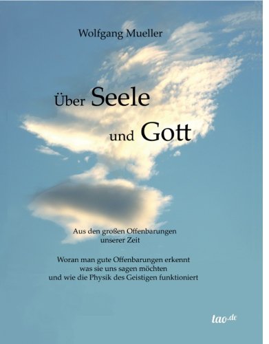 Cover for Wolfgang Mueller · Über Seele Und Gott: Aus den Großen Offenbarungen Unserer Zeit (Paperback Book) [German edition] (2016)