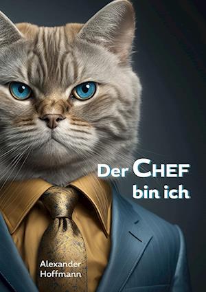 Der Chef bin ich - Alexander Hoffmann - Książki - Shaker Media - 9783956319549 - 23 maja 2023