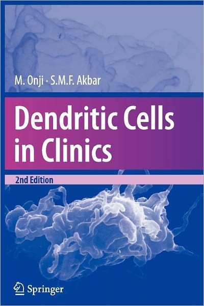 Morikazu Onji · Dendritic Cells in Clinics (Paperback Book) [Softcover reprint of hardcover 2nd ed. 2008 edition] (2010)