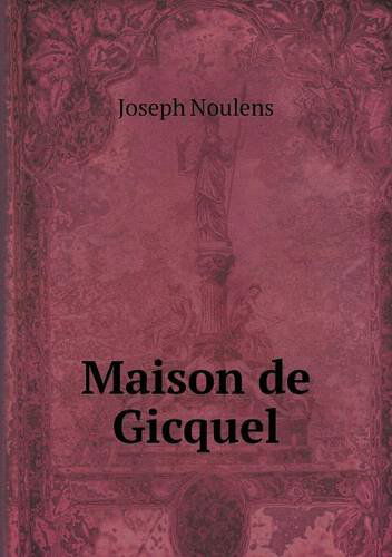 Cover for Joseph Noulens · Maison De Gicquel (Taschenbuch) [French edition] (2014)