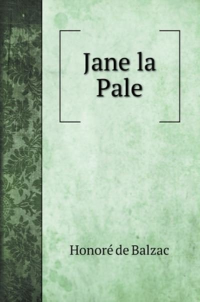 Cover for Honoré de Balzac · Jane la Pale (Hardcover Book) (2020)