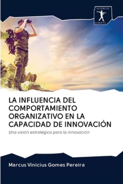 Cover for Marcus Vinicius Gomes Pereira · La Influencia del Comportamiento Organizativo En La Capacidad de Innovacion (Paperback Book) (2020)