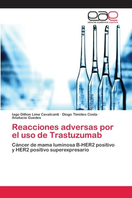 Cover for Iago Dillion Lima Cavalcanti · Reacciones adversas por el uso de Trastuzumab (Pocketbok) (2018)