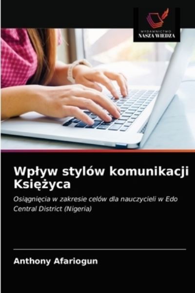 Cover for Anthony Afariogun · Wplyw stylow komunikacji Ksi??yca (Paperback Book) (2021)