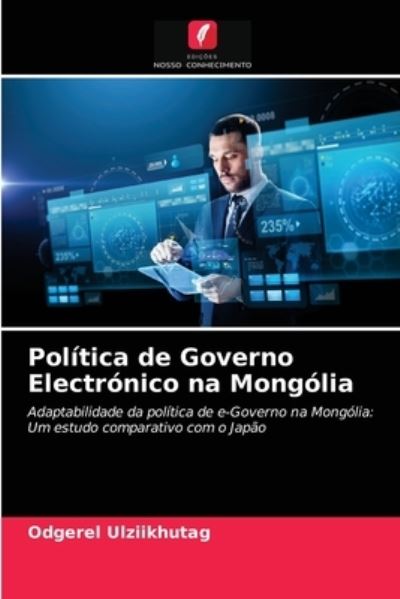 Cover for Odgerel Ulziikhutag · Politica de Governo Electronico na Mongolia (Pocketbok) (2021)