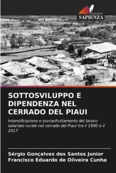 Cover for Sergio Goncalves Dos Santos Junior · Sottosviluppo E Dipendenza Nel Cerrado del Piaui (Paperback Book) (2021)
