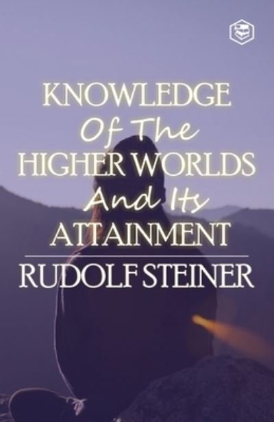 Cover for Rudolf Steiner · Knowledge of the Higher Worlds and Its Attainment (Paperback Bog) (2023)