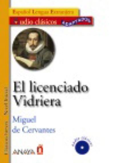 Audio Clasicos Adaptados: El licenciado vidriera + CD - Miguel de Cervantes - Books - Grupo Anaya, S.A. - 9788466785549 - May 1, 2009