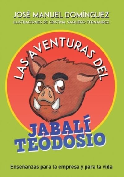 Cover for Jose Manuel Dominguez · Las aventuras del jabali Teodosio (Paperback Book) (2020)