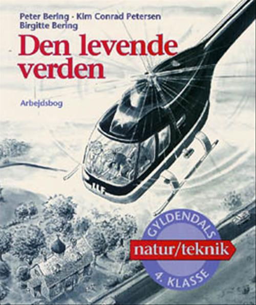 Cover for Kim Conrad Petersen; Peter Bering; Birgitte Bering · Den levende verden: Den levende verden 4. klasse (Sewn Spine Book) [1. Painos] (1995)