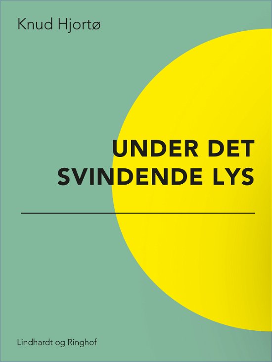 Cover for Knud Hjortø · Under det svindende lys (Sewn Spine Book) [1th edição] (2017)