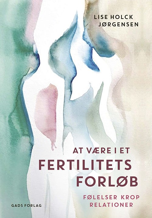 Cover for Lise Holck Jørgensen · At være i et fertilitetsforløb (Sewn Spine Book) [1º edição] (2023)