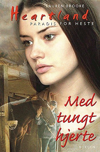 Cover for Lauren Brooke · Heartland: Med tungt hjerte (Sewn Spine Book) [1º edição] (2004)