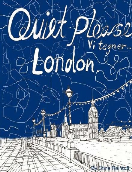 Cover for By Stine Reintoft Reintoft · Quiet Please-Vi Tegner London. (Paperback Book) (2016)