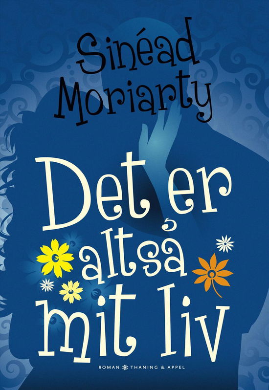 Cover for Sinéad Moriarty · Det er altså mit liv (Bound Book) [1. wydanie] [Indbundet] (2010)