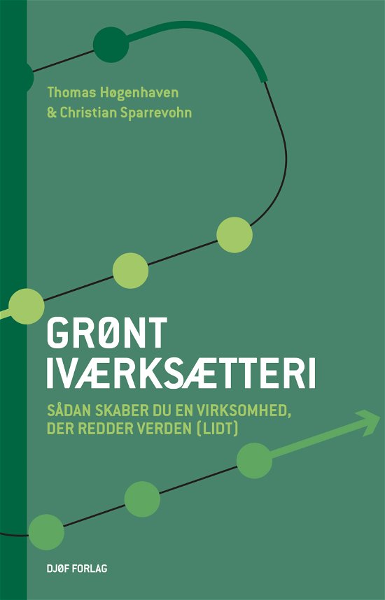 Grønt iværksætteri - Christian Løken Sparrevohn Thomas Høgenhaven - Bücher - Djøf Forlag - 9788757449549 - 11. Januar 2021