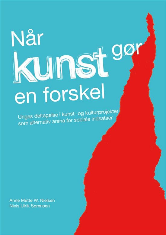 Ungdomsliv: Når kunst gør en forskel - Niels Ulrik Sørensen Anne Mette Winneche Nielsen - Books - Aalborg Universitetsforlag - 9788771126549 - November 13, 2017