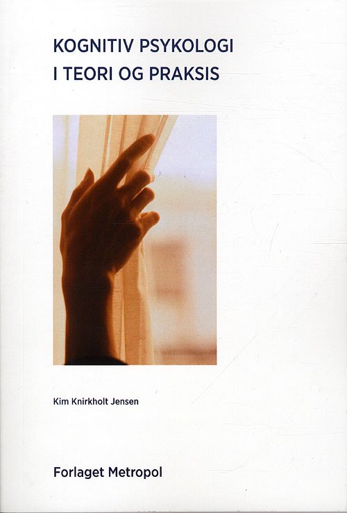 Cover for Kim Knirkholt Jensen · Kognitiv psykologi i teori og praksis (Pocketbok) [1. utgave] [Paperback] (1997)