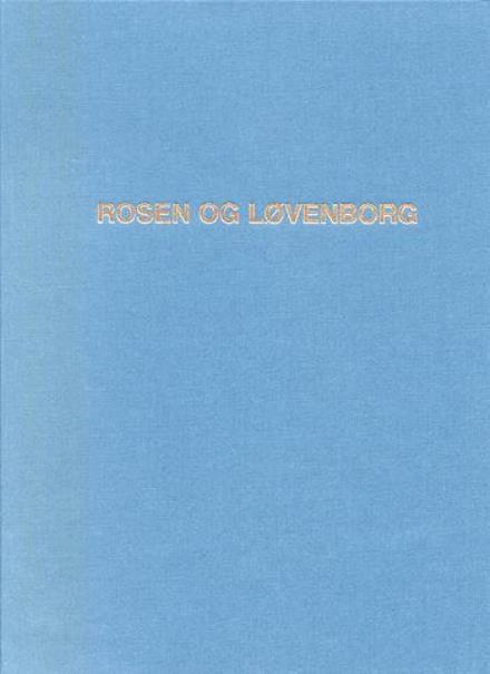 Cover for Svend Hvass · Rosen og Løvenborg (Bound Book) [1st edition] (2003)