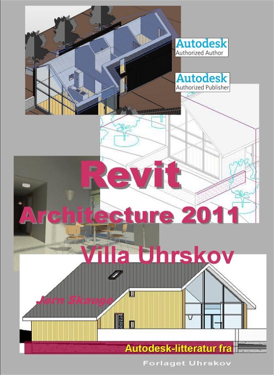 Cover for Jørn Skauge · Autodesk-litteratur fra Forlaget Uhrskov: Revit Architecture 2011 - Villa Uhrskov (Paperback Book) [1th edição] (2010)