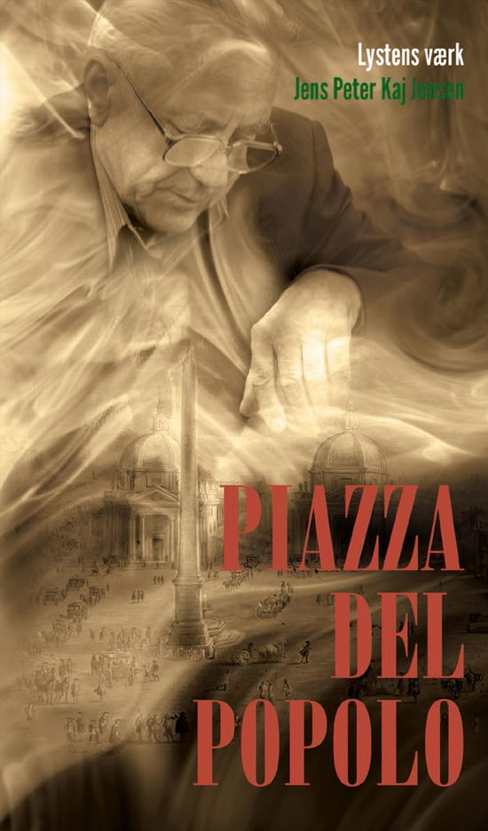 Piazza del Popolo - Jens Peter Kaj Jensen - Books - Trykværket - 9788793063549 - September 15, 2016