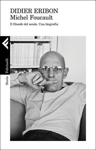 Cover for Didier Eribon · Michel Foucault. Il Filosofo Del Secolo. Una Biografia (Book)