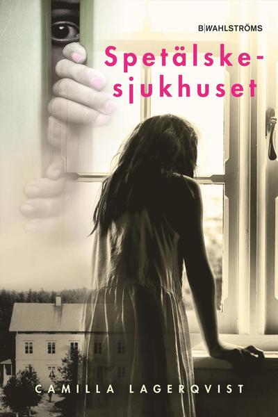 Cover for Camilla Lagerqvist · Spetälskesjukhuset (Bound Book) (2017)