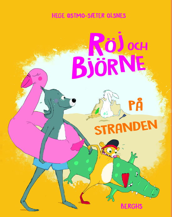 Röj och Björne på stranden - Hege Østmo-Sæter Olsnes - Livros - Berghs - 9789150225549 - 7 de maio de 2024