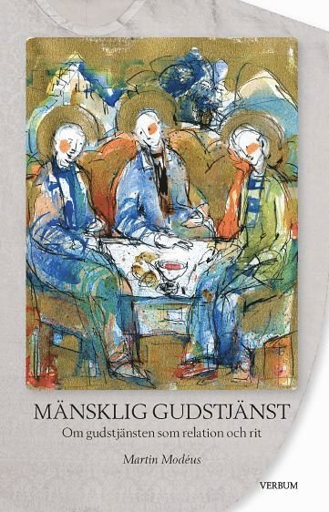 Cover for Martin Modéus · Mänsklig gudstjänst : om gudstjänsten som relation och rit (Book) (2012)