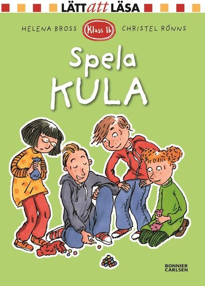 Cover for Helena Bross · Klass 1 b: Spela kula (Indbundet Bog) (2017)