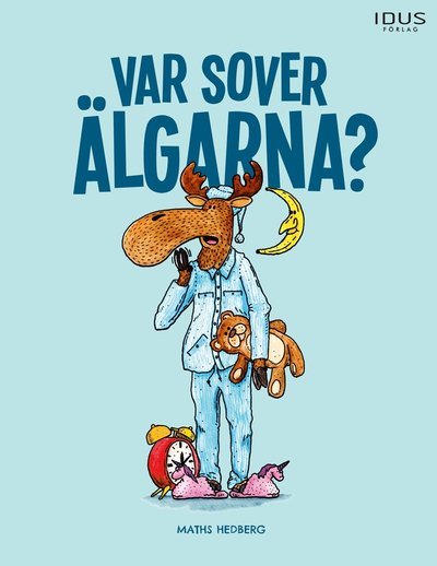 Cover for Maths Hedberg · Var sover älgarna? (Bound Book) (2022)
